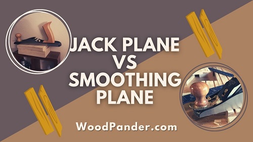 Jack Plane vs Smoothing Plane