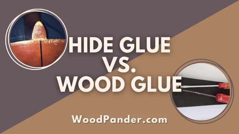 Hide Glue Vs. Wood Glue