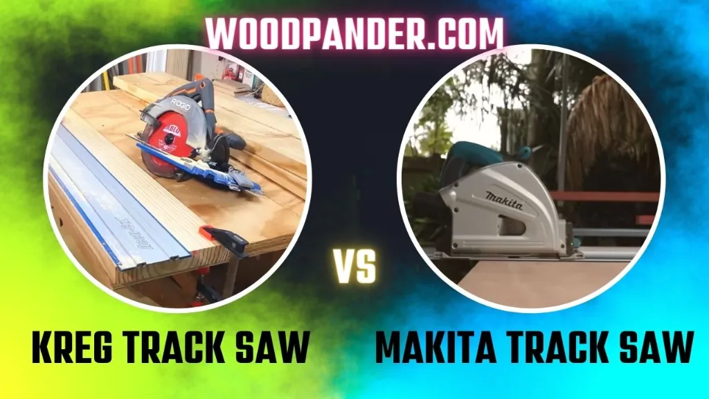  Kreg Vs. Makita Track Saw