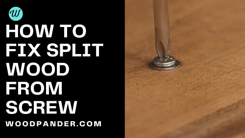 How to Fix Split Wood from Screw