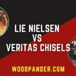 Lie Nielsen Vs Veritas Chisels