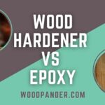 Wood Hardener Vs Epoxy