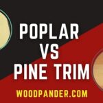 Poplar Vs Pine Trim