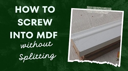 How to Screw into MDF without Splitting