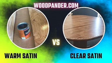 Warm Satin Vs Clear Satin Polyurethane 