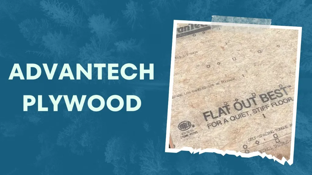 Advantech Vs Plywood: Which Type of Subfloor is Better - Wood Pander