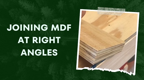 Joining MDF at Right Angles