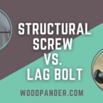 Structural Screw vs. Lag Bolt