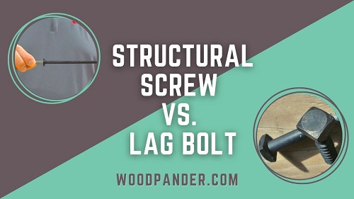 Structural Screw vs. Lag Bolt