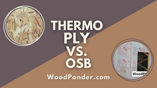 Thermo Ply Vs OSB