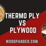 Thermo Ply vs Plywood