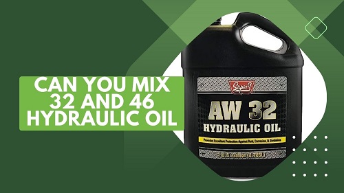 Can You Mix 32 and 46 Hydraulic Oil?