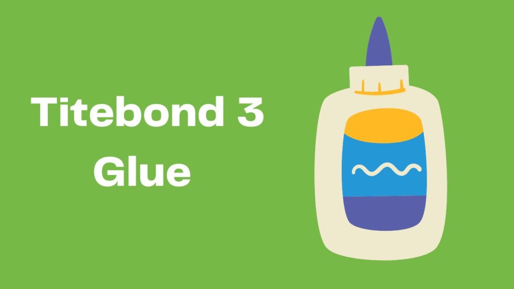 Titebond 3 Dry Time