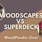 Woodscapes vs Superdeck